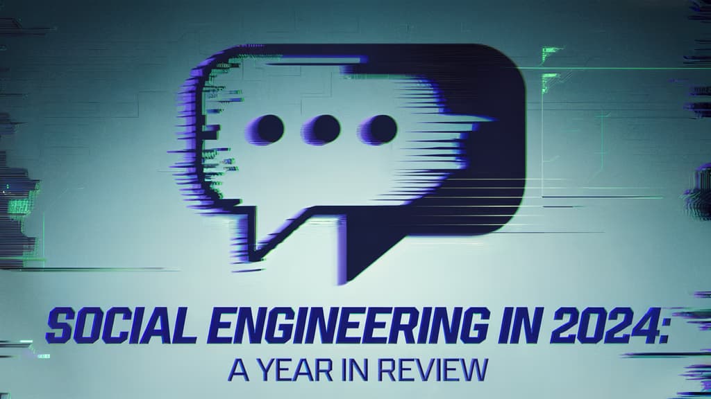 Social Engineering in 2024: A Year in Review